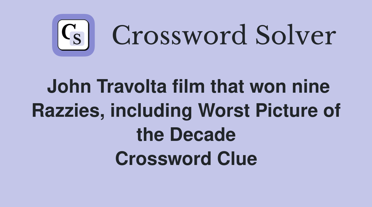 John Travolta film that won nine Razzies, including Worst Picture of